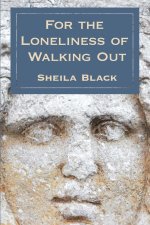 The Loneliness of Walking Out