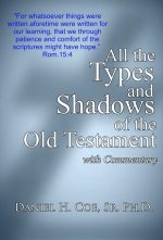 All the Types and Shadows of the Old Testament