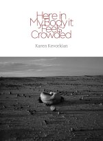Here in My Body it Feels Crowded