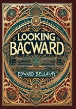 Looking Backward (Collector's Edition) (Laminated Hardback with Jacket)