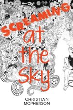Screaming at the Sky