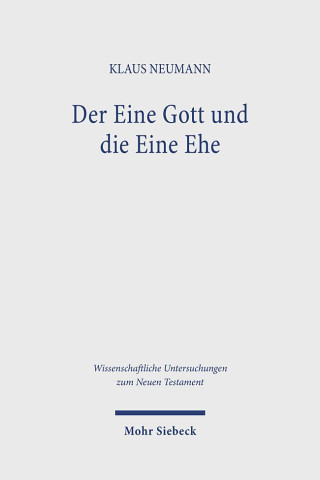 Der Eine Gott und die Eine Ehe