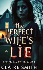THE PERFECT WIFE'S LIE