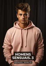 Homens Sensuais. 3