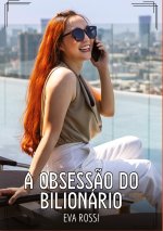 A Obsess?o do Bilionário