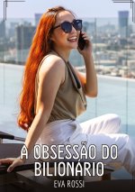 A Obsess?o do Bilionário