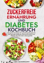 Zuckerfreie Ernährung und Diabetes Kochbuch