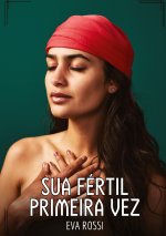Sua fértil primeira vez