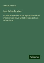Le roi chez la reine