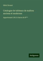Catalogue de tableaux de maîtres anciens et modernes
