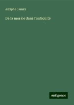 De la morale dans l'antiquité