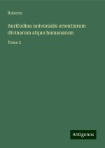 Aurifodina universalis scientiarum divinarum atque humanarum