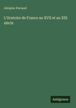 L'Oratoire de France au XVII et au XIX si?cle