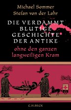 Die verdammt blutige Geschichte der Antike