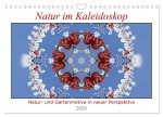 Natur im Kaleidoskop (Wandkalender 2026 DIN A4 quer), CALVENDO Monatskalender