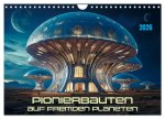 Pionierbauten auf fremden Planeten (Wandkalender 2026 DIN A4 quer), CALVENDO Monatskalender
