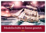 Modellschiffe in Szene gesetzt. (Wandkalender 2026 DIN A3 quer), CALVENDO Monatskalender