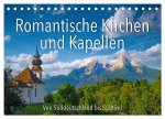 Romantische Kirchen und Kapellen (Tischkalender 2026 DIN A5 quer), CALVENDO Monatskalender