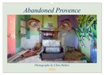 Abandoned Provence (Wall Calendar 2026 DIN A2 landscape), CALVENDO 12 Month Wall Calendar