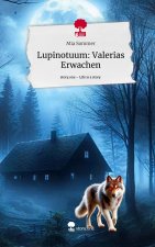 Lupinotuum: Valerias Erwachen. Life is a Story - story.one