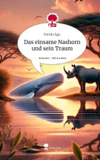 Das einsame Nashorn und sein Traum. Life is a Story - story.one