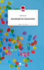 Amistad en Asunción. Life is a Story - story.one