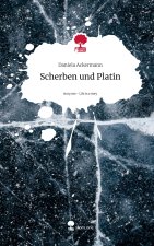 Scherben und Platin. Life is a Story - story.one