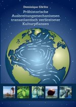 Prähistorische Ausbreitungsmechanismen transatlantisch verbreiteter Kulturpflanzen