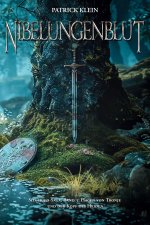 Nibelungenblut Band 3: Siegfried-Saga