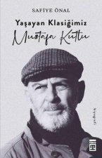 Yasayan Klasigimiz Mustafa Kutlu