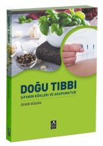 Dogu Tibbi - Sifanin Kökleri ve Akupunktur