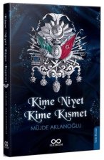 Kime Niyet Kime Kismet