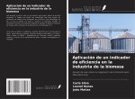 Aplicación de un indicador de eficiencia en la industria de la biomasa