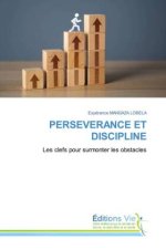 PERSEVERANCE ET DISCIPLINE