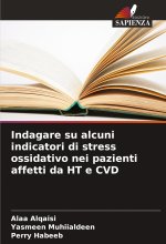 Indagare su alcuni indicatori di stress ossidativo nei pazienti affetti da HT e CVD