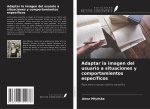 Adaptar la imagen del usuario a situaciones y comportamientos específicos