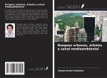 Bosques urbanos, árboles y salud medioambiental