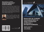 Desarrollo de ciudades monoindustriales en zonas fronterizas: problemas y perspectivasNatalia