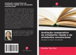 Avaliaç?o comparativa da ortodontia rápida e da ortodontia convencional