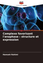 Complexe favorisant l'anaphase : structure et expression
