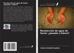 Recolección de agua de lluvia: ?pasado o futuro?