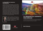 Le dispositif du commerce international