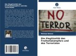 Die Illegitimität des Freiheitskämpfers und des Terroristen