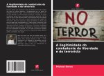 A ilegitimidade do combatente da liberdade e do terrorista