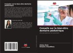 Conseils sur le bien-?tre dentaire pédiatrique