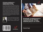 Strategie projektowania i implementacja filtrów adaptacyjnych na FPGA