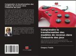 Comprendre la transformation des mod?les de revenus dans l'industrie des jeux