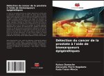 Détection du cancer de la prostate ? l'aide de biomarqueurs épigénétiques