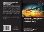 Wykrywanie raka prostaty przy u?yciu biomarkerów epigenetycznych
