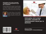 Estimation de la dose annuelle cumulée de rayonnement reçue par le dentiste
